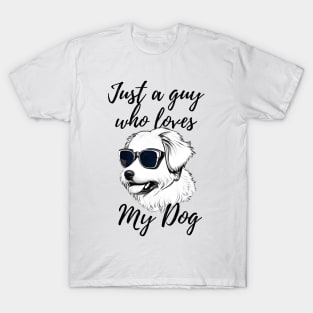 Just a guy who loves my dog T-Shirt